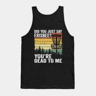 Did You Say Frisbee? Funny Vintage Disc Golf Gift Tank Top